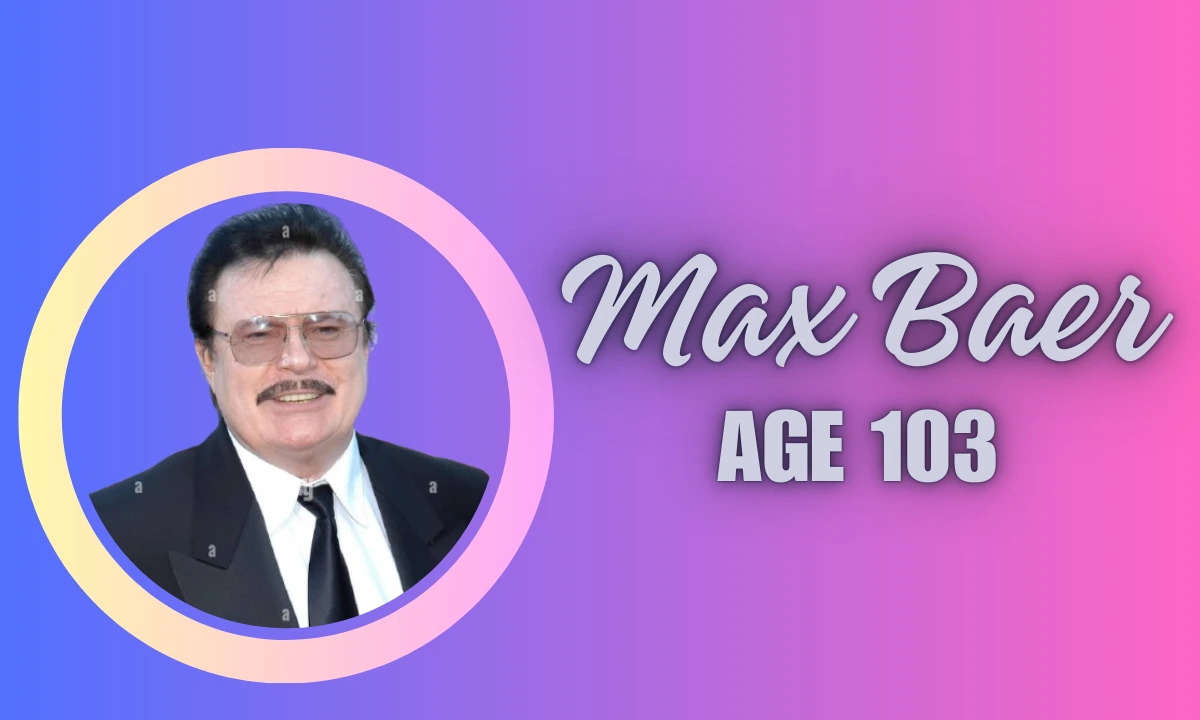 Max Baer Age 103: Celebrating the Legacy of a Boxing Champion and Hollywood Icon